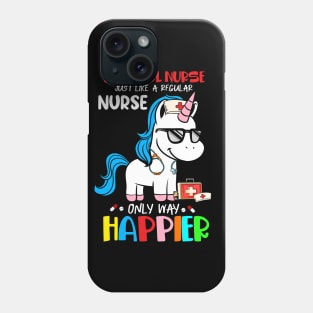 School Nurse Just Like A Regular Nurse Only Way Happier Phone Case