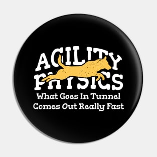 Agility Physics What Goes In Tunnel Comes Out Really Fast Pin