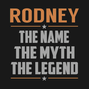 RODNEY The Name The Myth The Legend T-Shirt