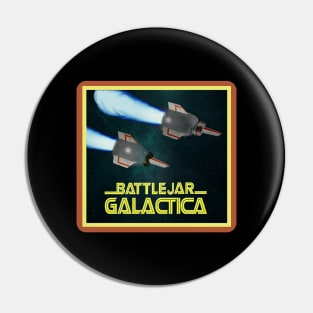 Battle Jar Galactica Pin