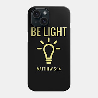 Be Light Christian Design Phone Case