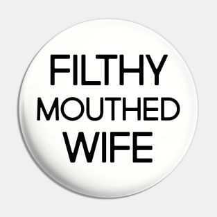 Filthy Mouthed Wife Pin