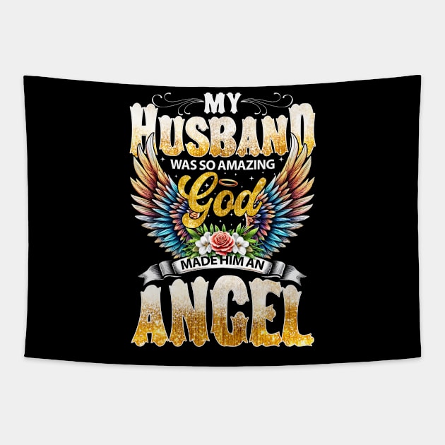 My Husband Was So Amazing God Made Him An Angel Tapestry by Foshaylavona.Artwork