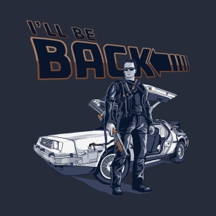 I'll Be Back T-Shirt