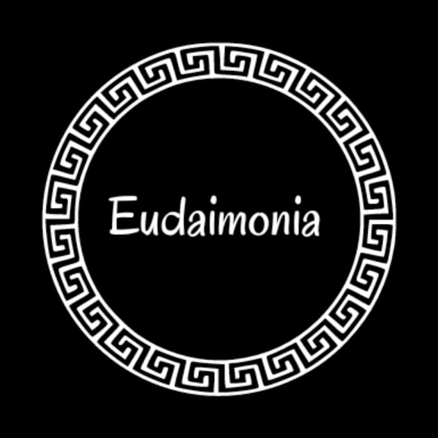 Eudaimonia Happiness by (Eu)Daimonia