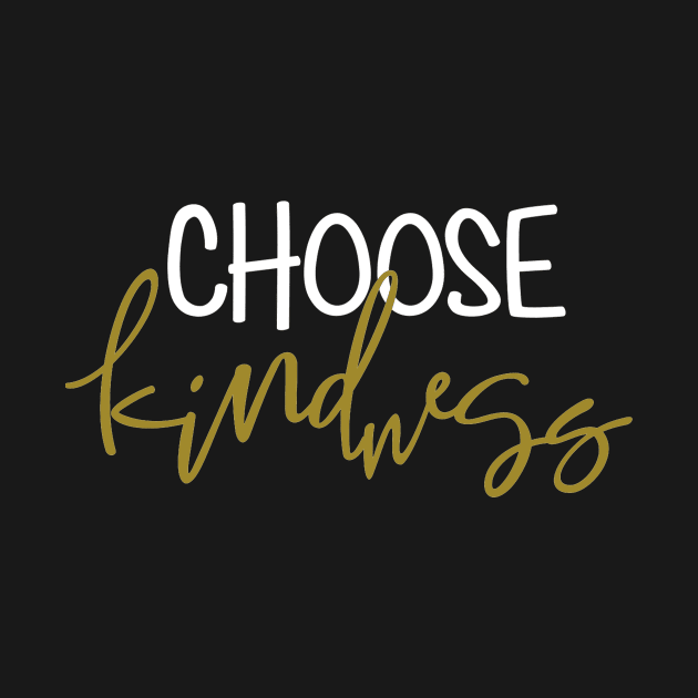 Choose Kindness by Hip City Merch