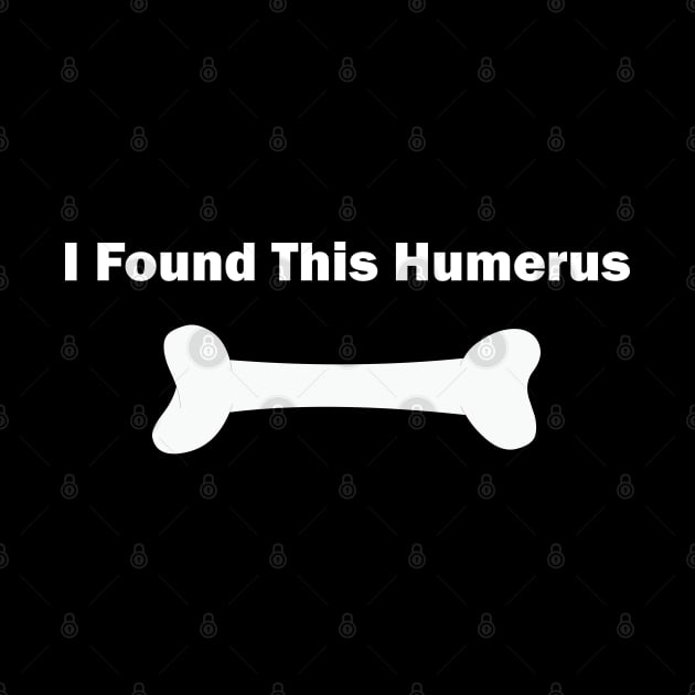 i found this humerus by teestaan