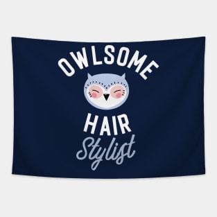 Owlsome Hair Stylist Pun - Funny Gift Idea Tapestry