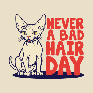 Never a Bad Hair Day - Funny Sphynx Cat T-Shirt