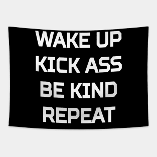 Wake Up Kick Ass Be Kind Repeat Tapestry