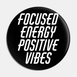 Focused Energy Positive Vibes Pin