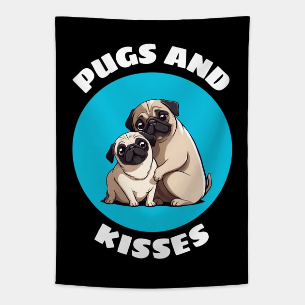 Pugs And Kisses | Pug Pun Tapestry by Allthingspunny