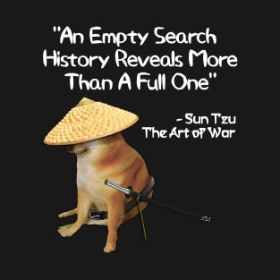 The Art Of War Meme Empty Search History Doge T-Shirt