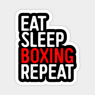 Eat Sleep Boxing Repeat T-Shirt Funny Boxer Gift Magnet