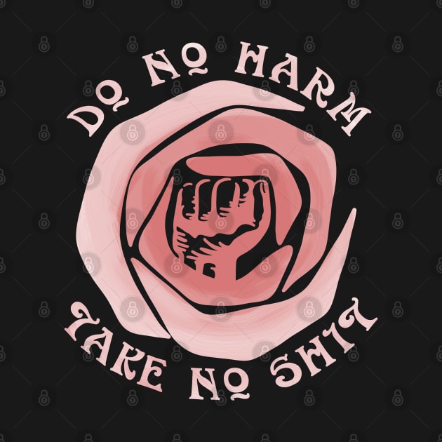 Do No Harm Take No Shit by Slightly Unhinged