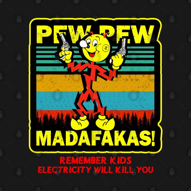 Pew Pew Reddy Kilowatt Madafakas by Angelmuvon