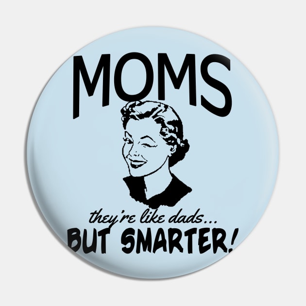 MOMS - LIKE DADS BUT SMARTER! Pin by Scarebaby