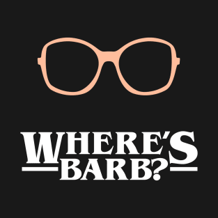 Where's Barb? T-Shirt