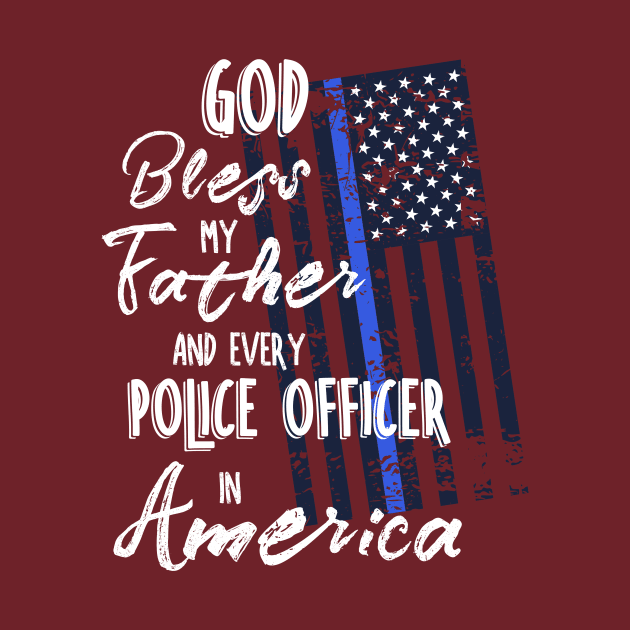 God Bless Father Police Officer by 4Craig