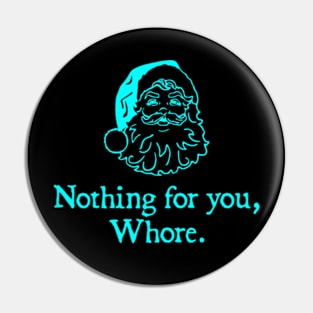 Nothing For You, Whore Pin