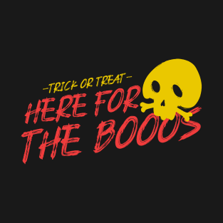 Trick Or Treat Here For The Booos Design T-Shirt