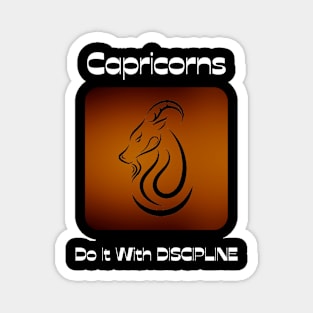 Capricorns Do It With DISCIPLINE Magnet