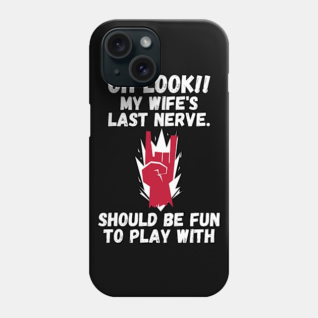 Funny Husband Quote Saying Sarcastic Joke Father from Wife Phone Case by BuddyandPrecious