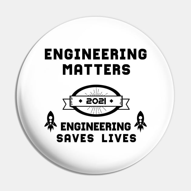 Engineering Matters Engineering Saves Lives | Slogan 2021 Black Pin by aRtVerse