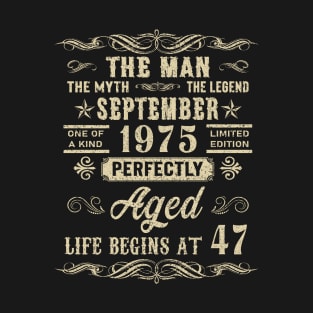 47th Birthday The Man Myth Legend September 1975 T-Shirt