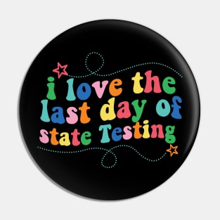 i love the last day of state Testing ,I Love State Testing Teacher School Test Day Pin