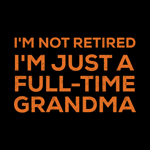 I'm not retired; I'm just a fulltime grandma by trendynoize