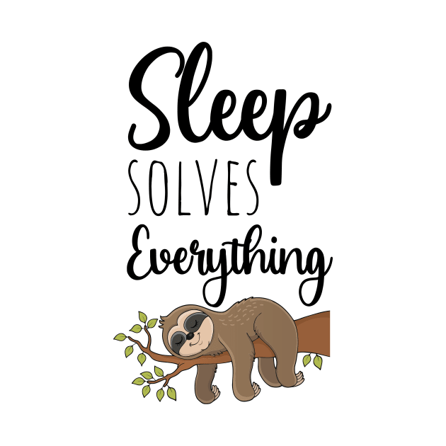 Sleep Solves Everything by PinkPandaPress