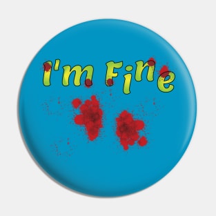 I'm fine humor zombie funny blood Pin