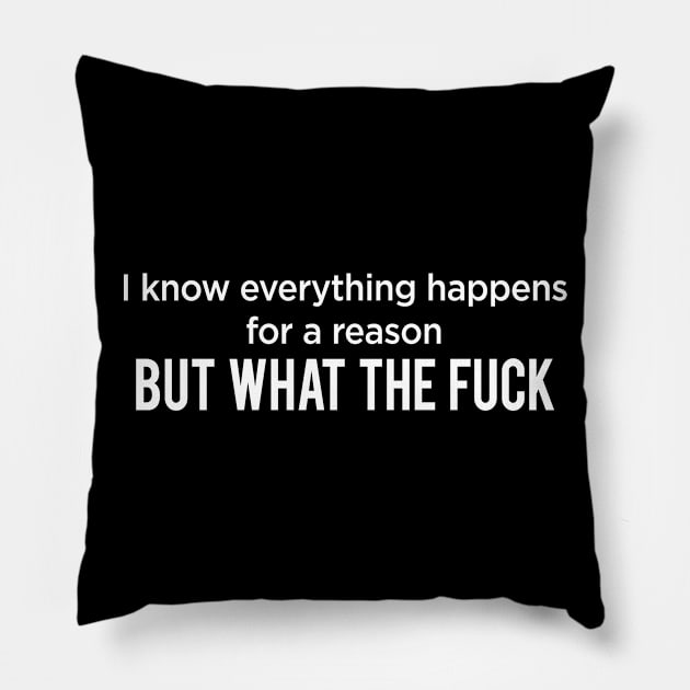 Everything happens for a reason Pillow by anupasi