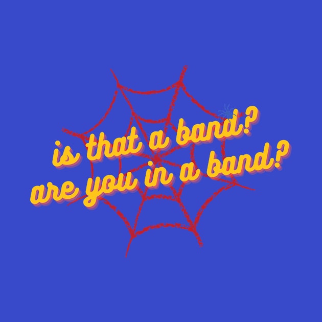 Is that a band? are you in a band? Tobey Andrew Tom by Banditec