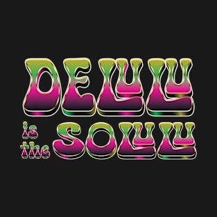 Delulu Is The Solulu - Funny T-Shirt