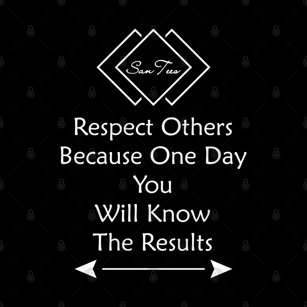 Respect Others by SanTees