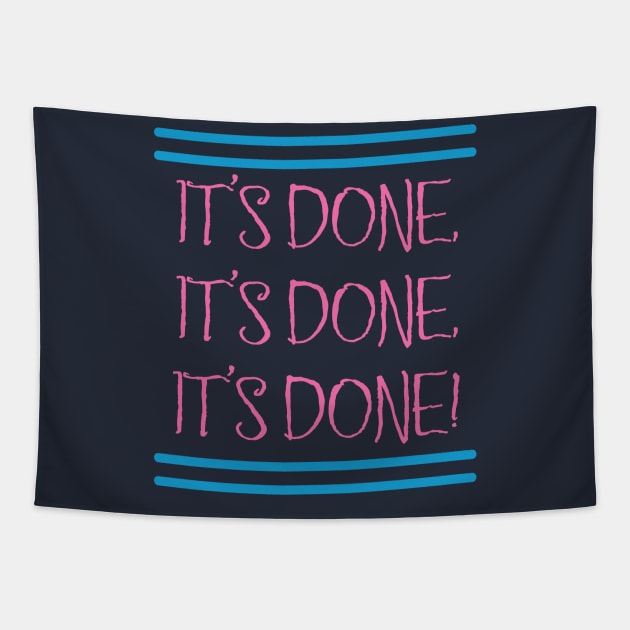 It's Done Tee Tapestry by Aut