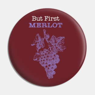 Merlot Fan, But First Merlot, Wine Lover Design Pin