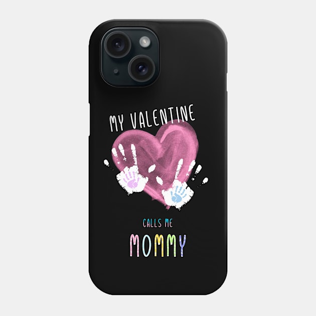 My Valentine Calls Me Mama for family Phone Case by mrGoodwin90