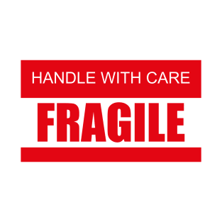 Handle with care - Fragile T-Shirt