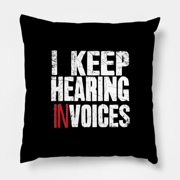 I keep hearing invoices accountant Pillow by captainmood