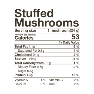 Stuffed Mushrooms Nutritional Fact Costume Thanksgiving Gift T-Shirt