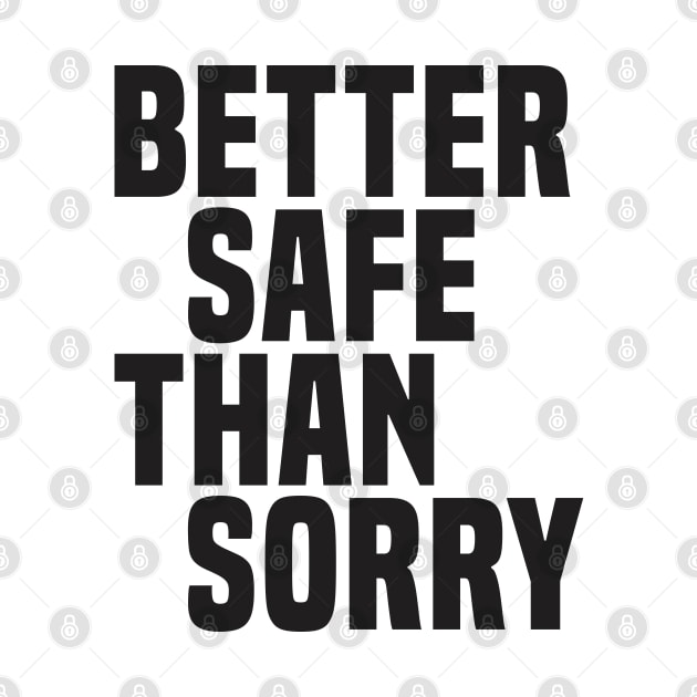 Better Safe Than Sorry (2) - Wisdom Quote by Vector-Artist