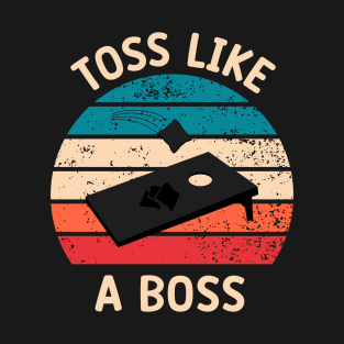 Cornhole Player Quote: Toss Like A Boss T-Shirt