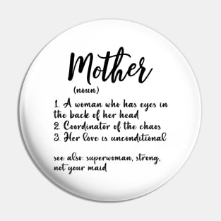 Mother Definition A Woman Who Has Eyes In The Back Of Her Head Shirt Pin