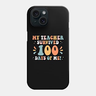 My Teacher Survived 100 Days Of Me 100 School Days Phone Case