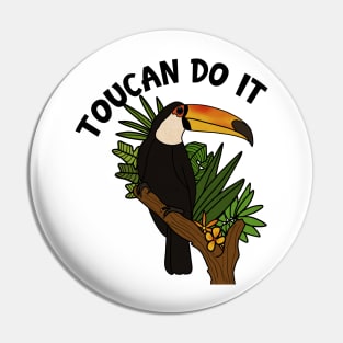 Toucan Do it, Funny Motivational, Tropical Bird Pin