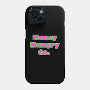 Money Hungry Co. Phone Case