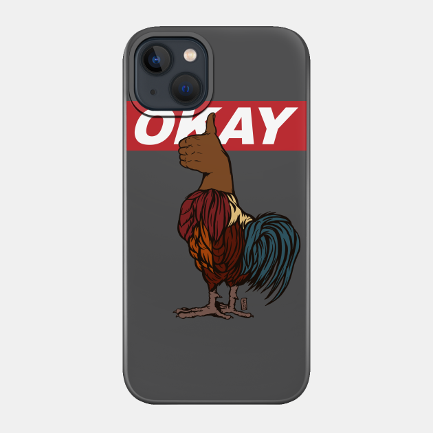 Okay Rooster - Surreal - Phone Case